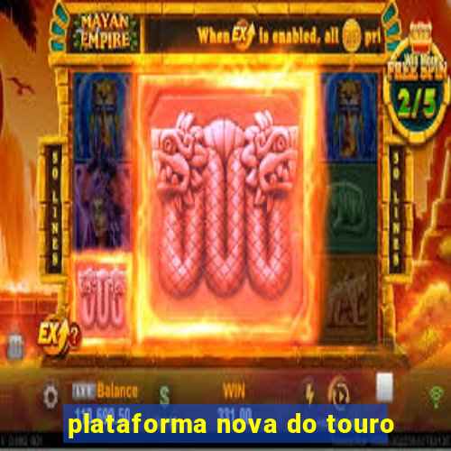 plataforma nova do touro